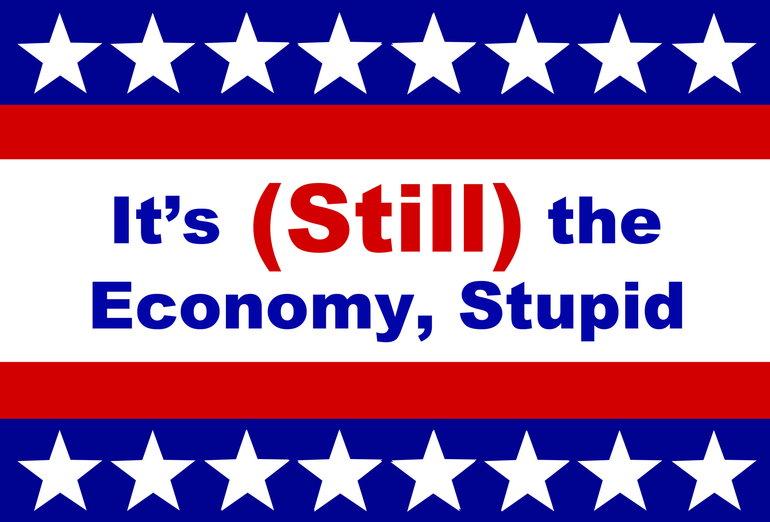 It’s (Still) the Economy, Stupid